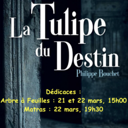 La tulipe du destin de philippe bouchet avec dates de dicaces carre e